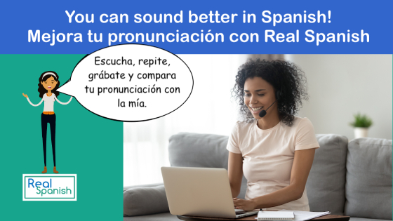 Mejora tu pronunciación con Real Spanish